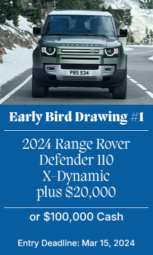 Early Bird Drawing 1: 2023 Porsche 718 Boxter T plus $20,000 or $100,000 cash; Entry Deadline March 17